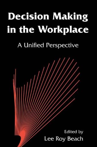 Picture of Decision Making in the Workplace: A Unified Perspective