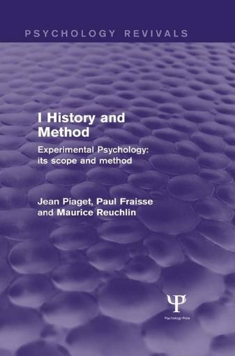 Picture of Experimental Psychology Its Scope and Method: Volume I (Psychology Revivals): History and Method