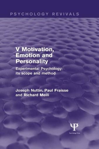Picture of Experimental Psychology Its Scope and Method: Volume V (Psychology Revivals): Motivation, Emotion and Personality