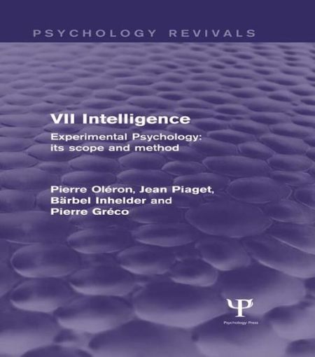 Picture of Experimental Psychology Its Scope and Method: Volume VII (Psychology Revivals): Intelligence
