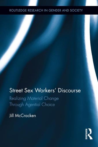 Picture of Street Sex Workers' Discourse: Realizing Material Change Through Agential Choice