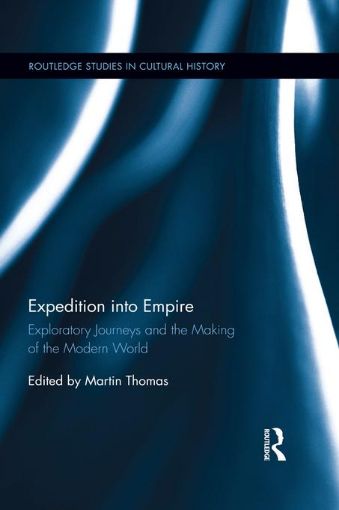 Picture of Expedition into Empire: Exploratory Journeys and the Making of the Modern World
