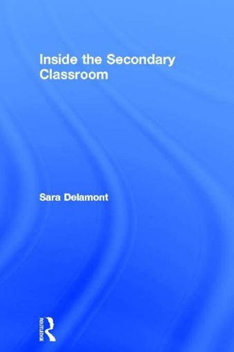 Picture of Inside the Secondary Classroom