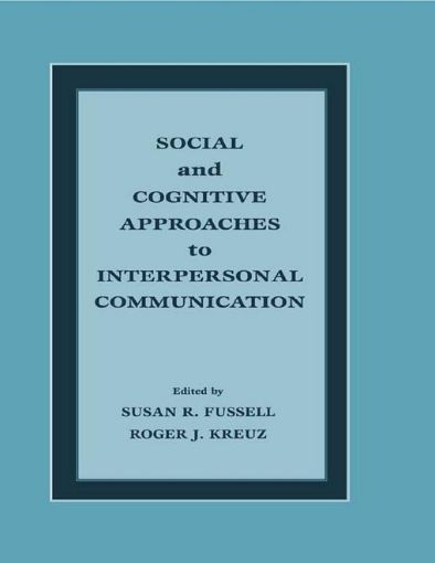 Picture of Social and Cognitive Approaches to Interpersonal Communication
