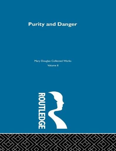 Picture of Purity and Danger: An Analysis of Concepts of Pollution and Taboo