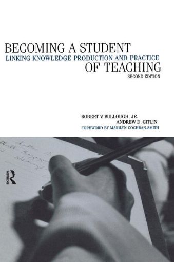 Picture of Becoming a Student of Teaching: Linking Knowledge Production and Practice