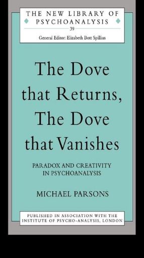 Picture of The Dove that Returns, The Dove that Vanishes: Paradox and Creativity in Psychoanalysis