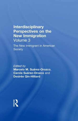 Picture of The New Immigrant in American Society: Interdisciplinary Perspectives on the New Immigration