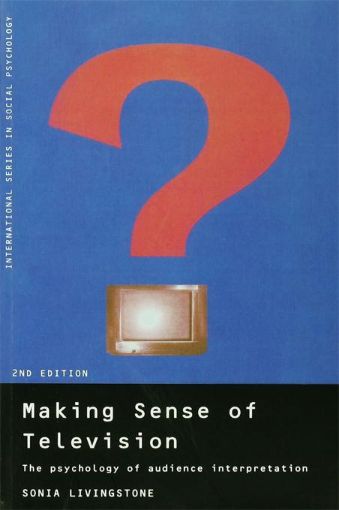 Picture of Making Sense of Television: The Psychology of Audience Interpretation