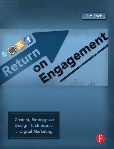 Picture of Return on Engagement: Content, Strategy and Design Techniques for Digital Marketing