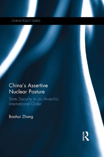 Picture of China's Assertive Nuclear Posture: State Security in an Anarchic International Order