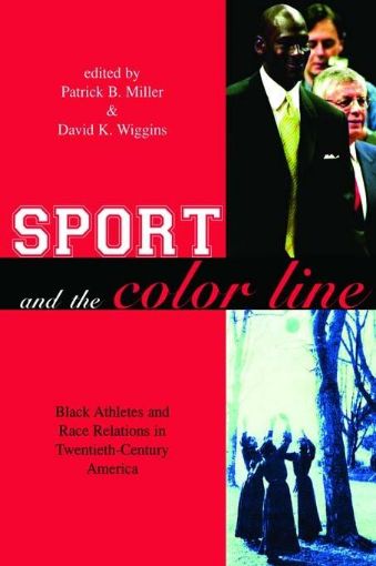 Picture of Sport and the Color Line: Black Athletes and Race Relations in Twentieth Century America