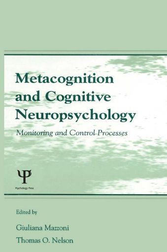 Picture of Metacognition and Cognitive Neuropsychology: Monitoring and Control Processes