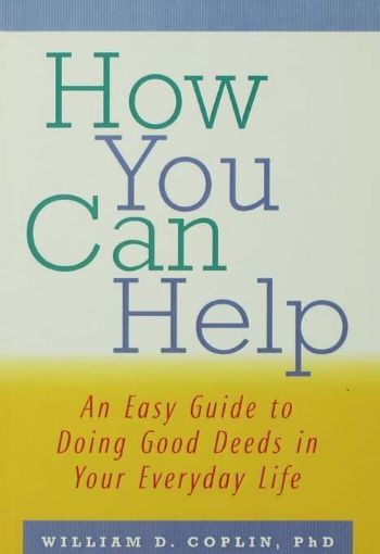 Picture of How You Can Help: An Easy Guide to Doing Good Deeds in Your Everyday Life
