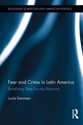 Picture of Fear and Crime in Latin America: Redefining State-Society Relations