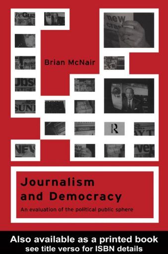 Picture of Journalism and Democracy: An Evaluation of the Political Public Sphere