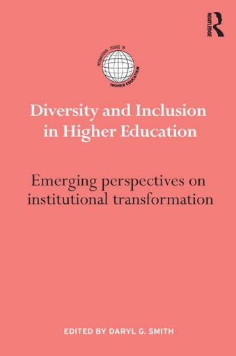 Picture of Diversity and Inclusion in Higher Education: Emerging perspectives on institutional transformation