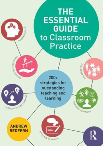 Picture of The Essential Guide to Classroom Practice: 200+ strategies for outstanding teaching and learning