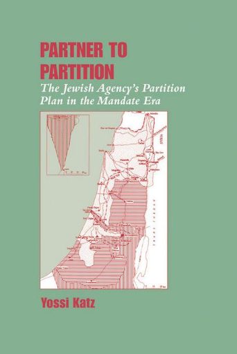 Picture of Partner to Partition: The Jewish Agency's Partition Plan in the Mandate Era