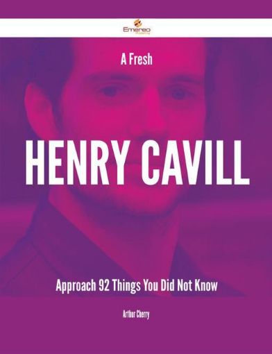 Picture of A Fresh Henry Cavill Approach - 92 Things You Did Not Know