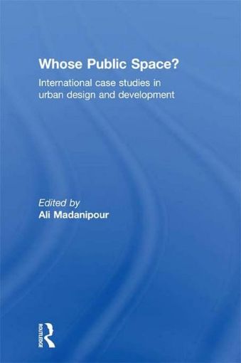 Picture of Whose Public Space?: International Case Studies in Urban Design and Development