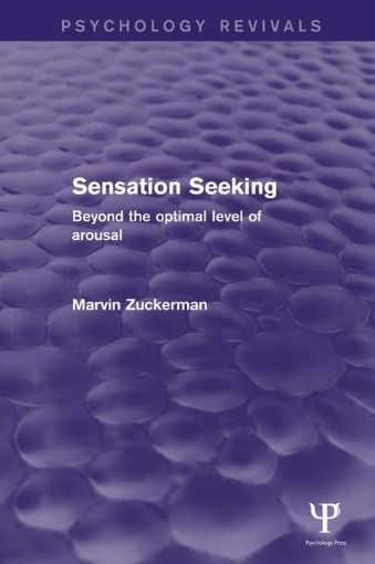 Picture of Sensation Seeking (Psychology Revivals): Beyond the Optimal Level of Arousal