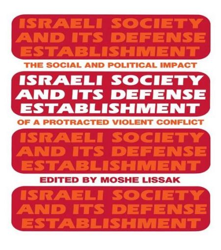 Picture of Israeli Society and Its Defense Establishment: The Social and Political Impact of a Protracted Violent Conflict