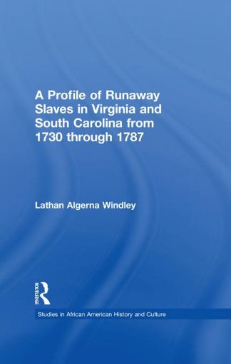 Picture of A Profile of Runaway Slaves in Virginia and South Carolina from 1730 through 1787
