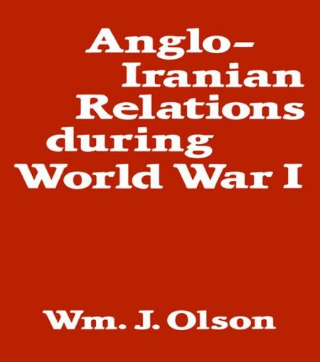 Picture of Anglo-Iranian Relations During World War I