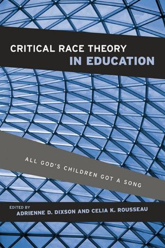 Picture of Critical Race Theory in Education: All God's Children Got a Song