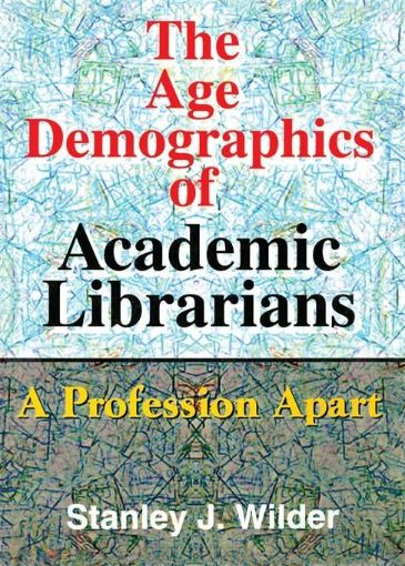 Picture of The Age Demographics of Academic Librarians: A Profession Apart