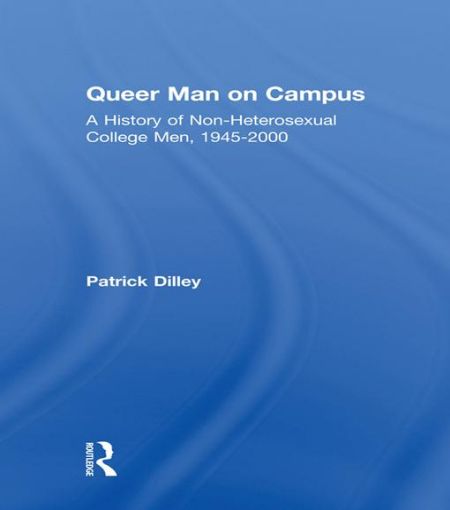 Picture of Queer Man on Campus: A History of Non-Heterosexual College Men, 1945-2000