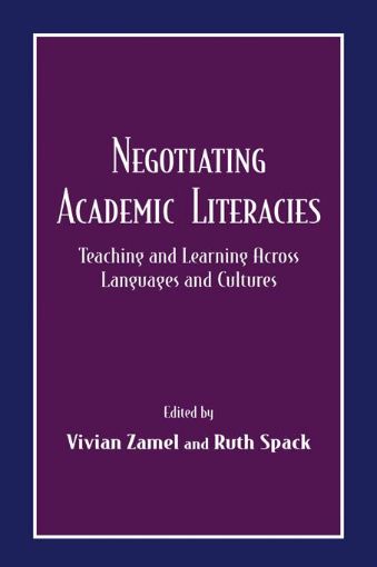 Picture of Negotiating Academic Literacies: Teaching and Learning Across Languages and Cultures