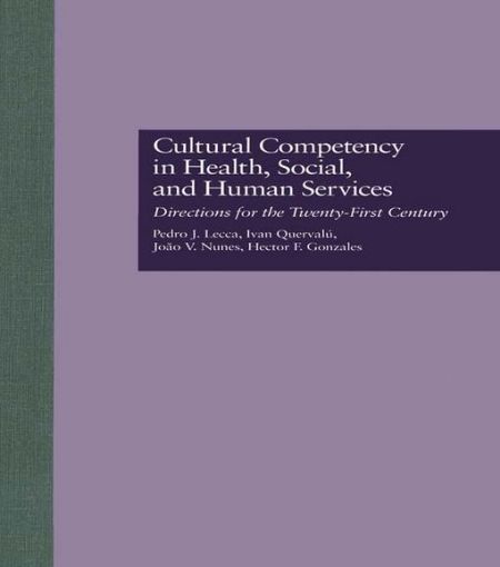 Picture of Cultural Competency in Health, Social & Human Services: Directions for the 21st Century