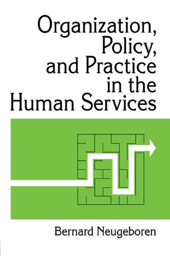 Picture of Organization, Policy, and Practice in the Human Services