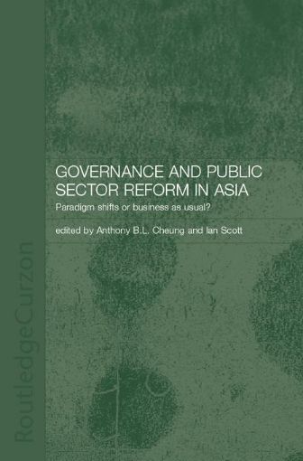 Picture of Governance and Public Sector Reform in Asia: Paradigm Shift or Business as Usual?