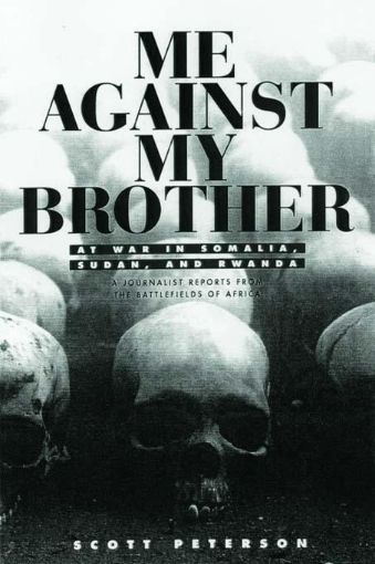 Picture of Me Against My Brother: At War in Somalia, Sudan and Rwanda