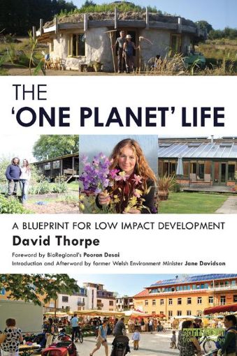 Picture of The 'One Planet' Life: A Blueprint for Low Impact Development
