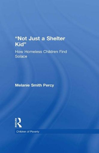 Picture of Not Just a Shelter Kid: How Homeless Children Find Solace