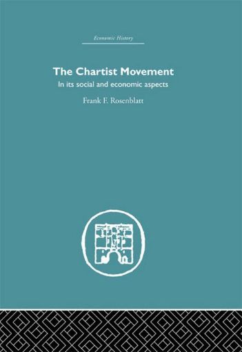 Picture of Chartist Movement: In Its Social and Economic Aspects