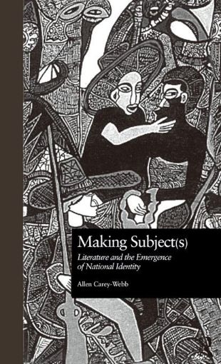 Picture of Making Subject(s): Literature and the Emergence of National Identity