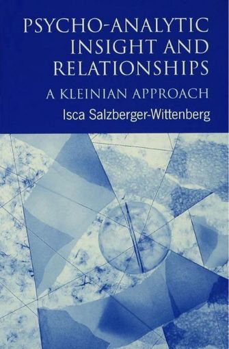Picture of Psycho-Analytic Insight and Relationships: A Kleinian Approach