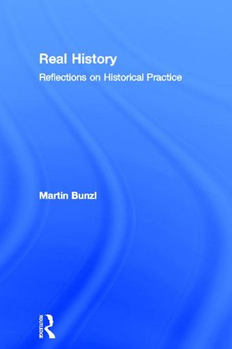 Picture of Real History: Reflections on Historical Practice