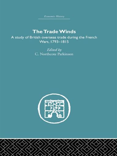 Picture of The Trade Winds: A Study of British Overseas Trade During the French Wars 1793-1815