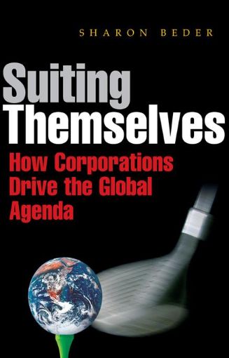 Picture of Suiting Themselves: How Corporations Drive the Global Agenda