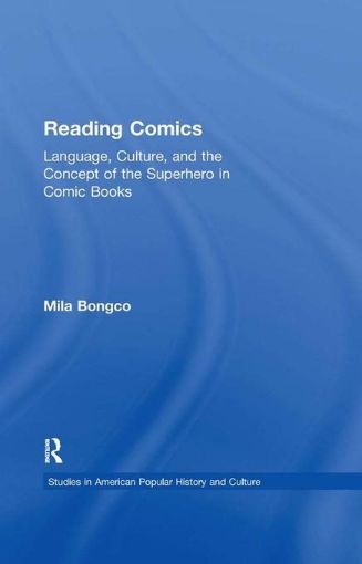 Picture of Reading Comics: Language, Culture, and the Concept of the Superhero in Comic Books