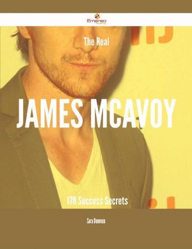Picture of The Real James McAvoy - 178 Success Secrets