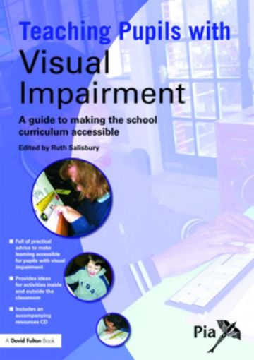 Picture of Teaching Pupils with Visual Impairment: A Guide to Making the School Curriculum Accessible
