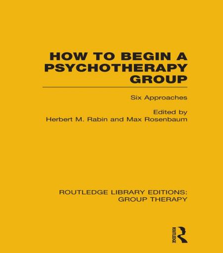 Picture of How to Begin a Psychotherapy Group (Rle: Group Therapy): Six Approaches