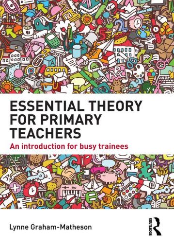 Picture of Essential Theory for Primary Teachers: An introduction for busy trainees